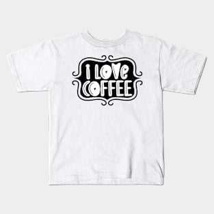 I Love Coffee - Playful Retro Typography Kids T-Shirt